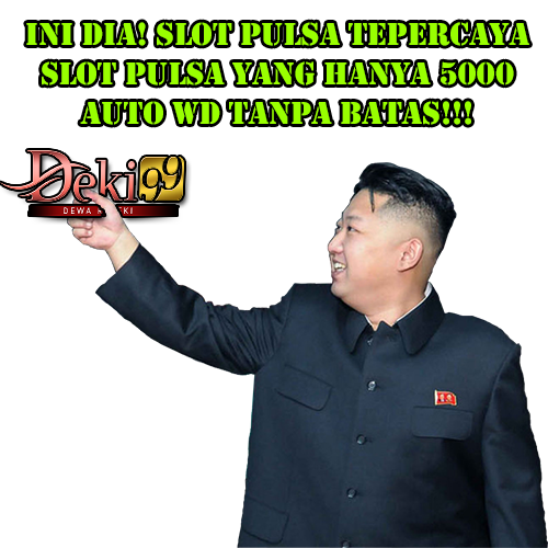 Deki99: Slot Online Deposit Pulsa Indosat & Tri 5000 Tanpa Potongan, 100% Aman!